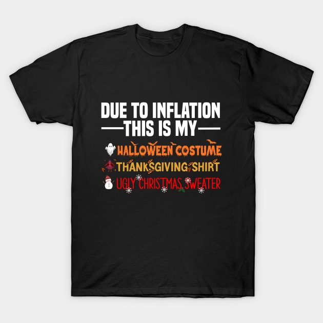 Due To Inflation This Is My Halloween Costume T-Shirt by Bourdia Mohemad